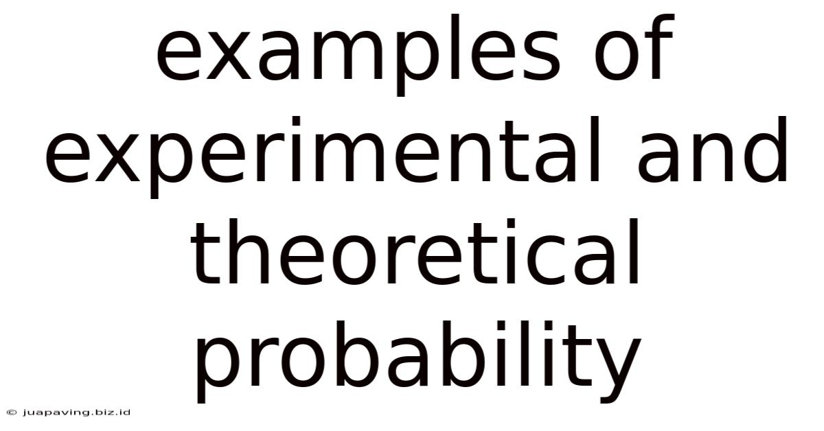 Examples Of Experimental And Theoretical Probability