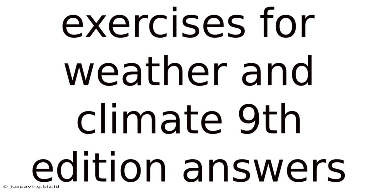 Exercises For Weather And Climate 9th Edition Answers