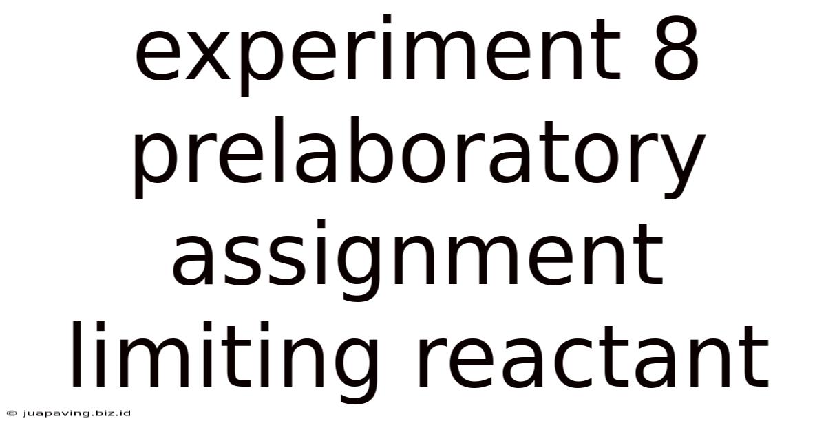 Experiment 8 Prelaboratory Assignment Limiting Reactant