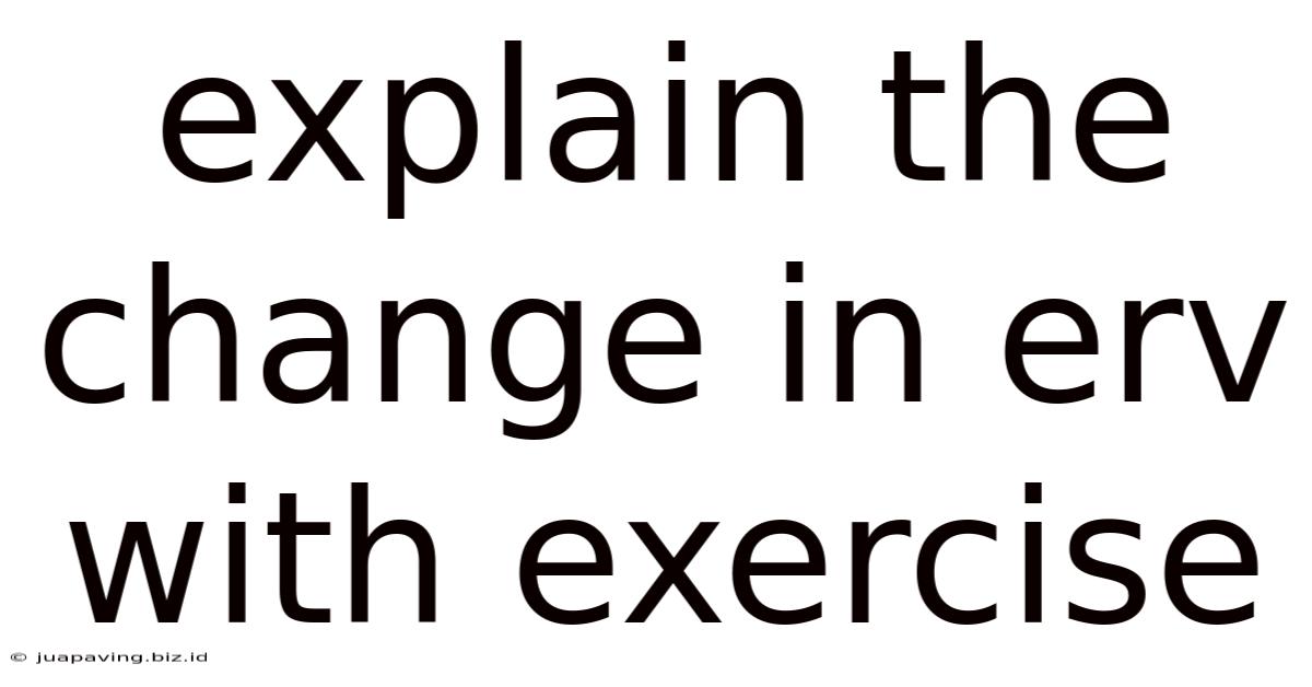 Explain The Change In Erv With Exercise