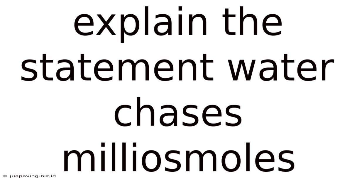 Explain The Statement Water Chases Milliosmoles