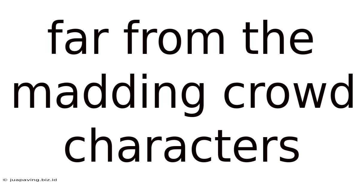 Far From The Madding Crowd Characters