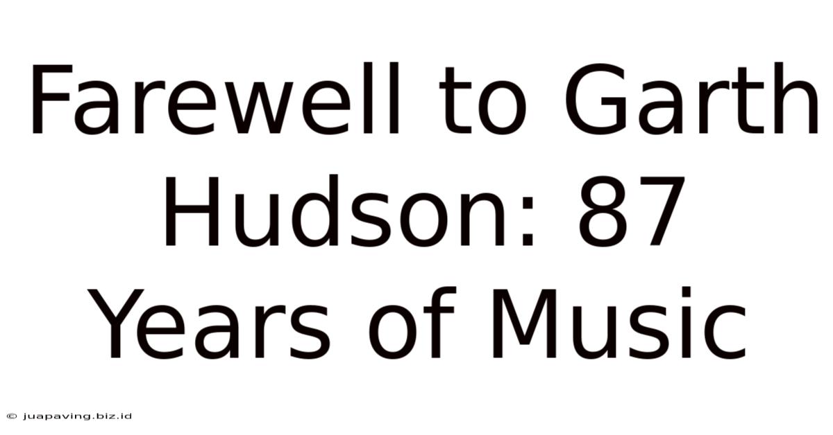 Farewell To Garth Hudson: 87 Years Of Music