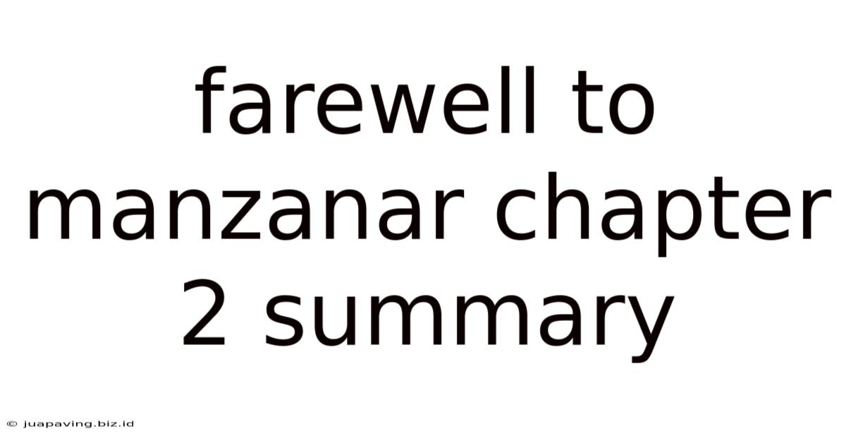 Farewell To Manzanar Chapter 2 Summary