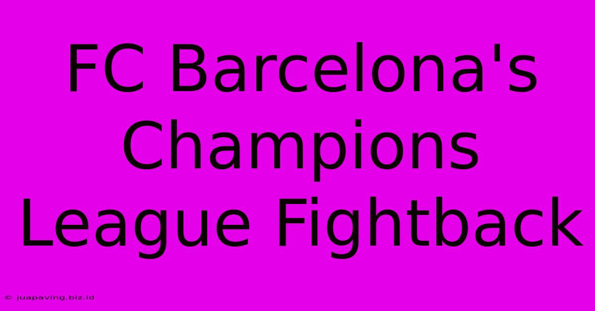 FC Barcelona's Champions League Fightback