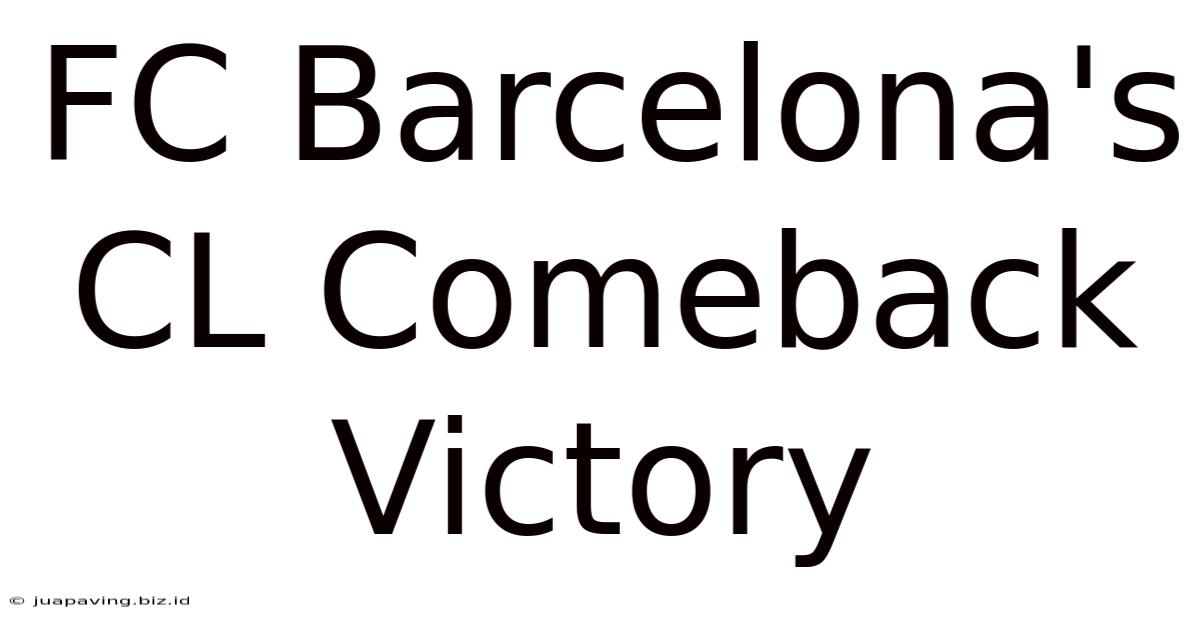 FC Barcelona's CL Comeback Victory