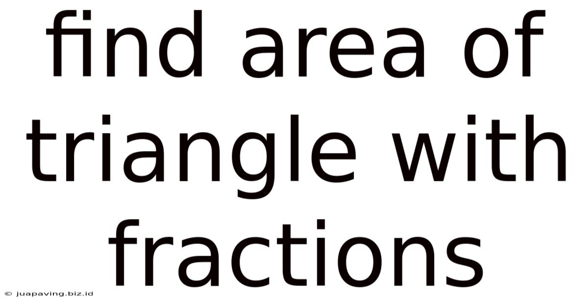 Find Area Of Triangle With Fractions