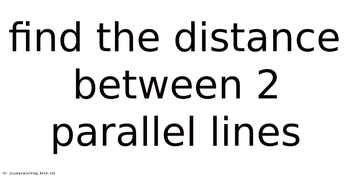Find The Distance Between 2 Parallel Lines