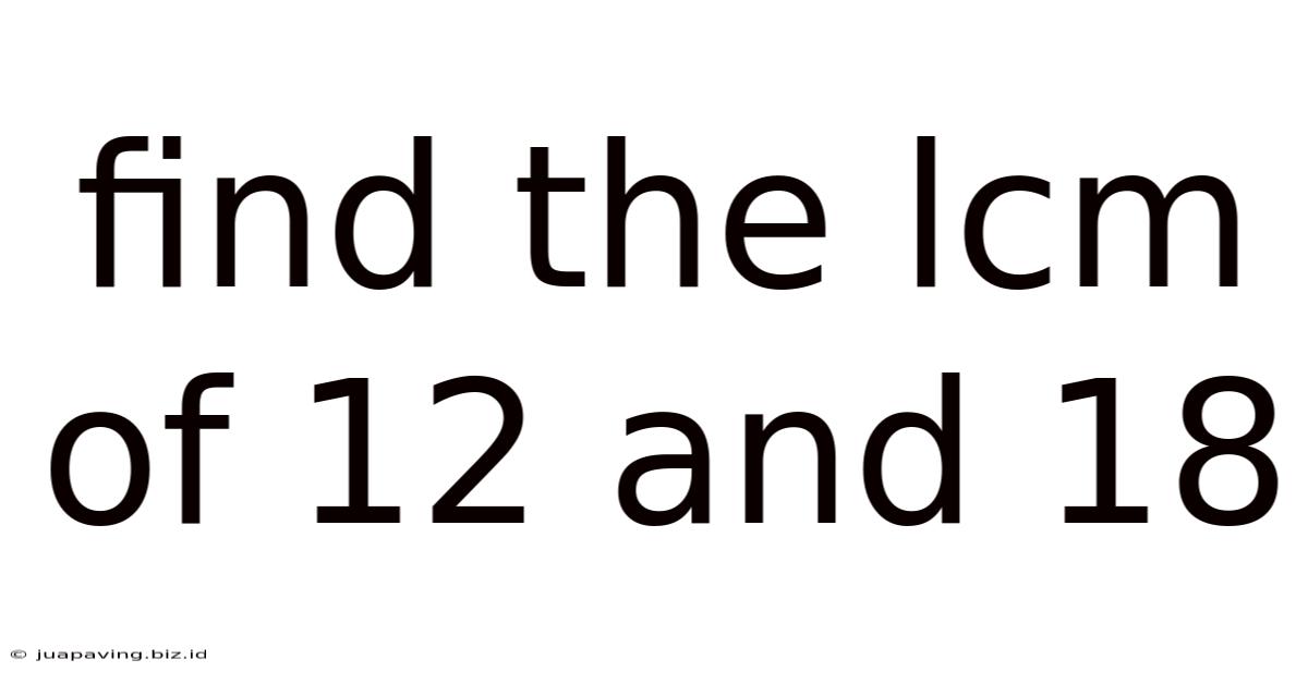 Find The Lcm Of 12 And 18