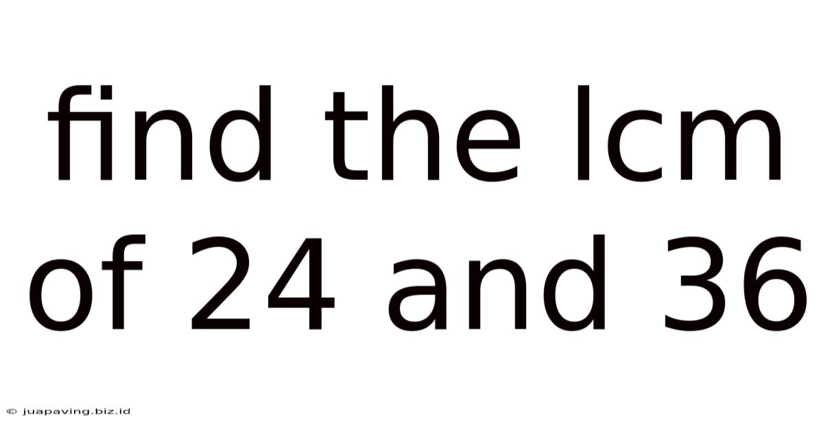 Find The Lcm Of 24 And 36