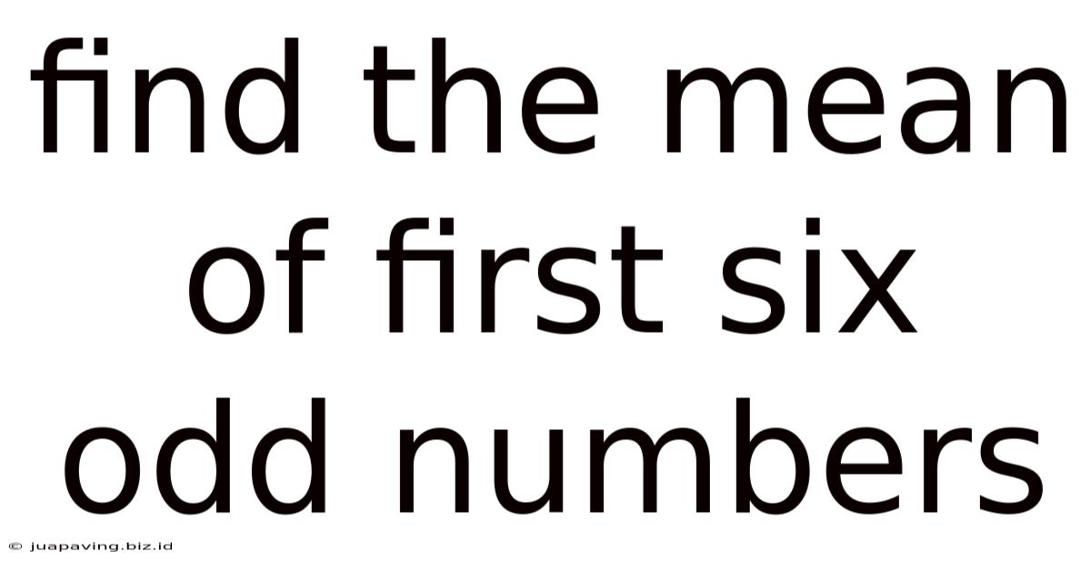 Find The Mean Of First Six Odd Numbers