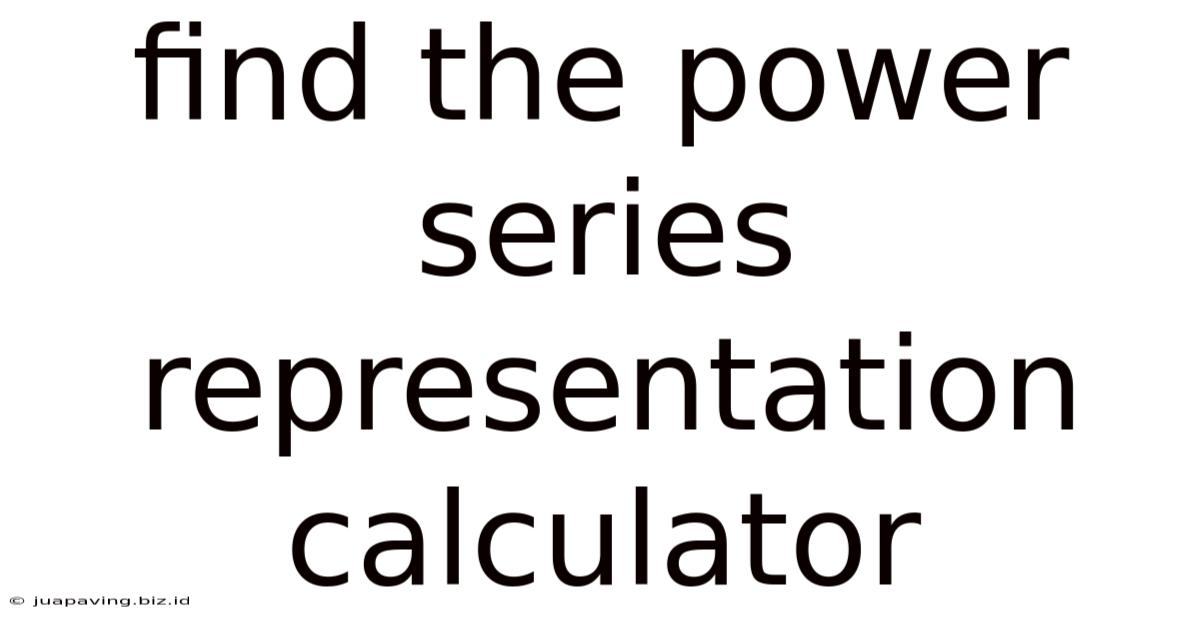 Find The Power Series Representation Calculator