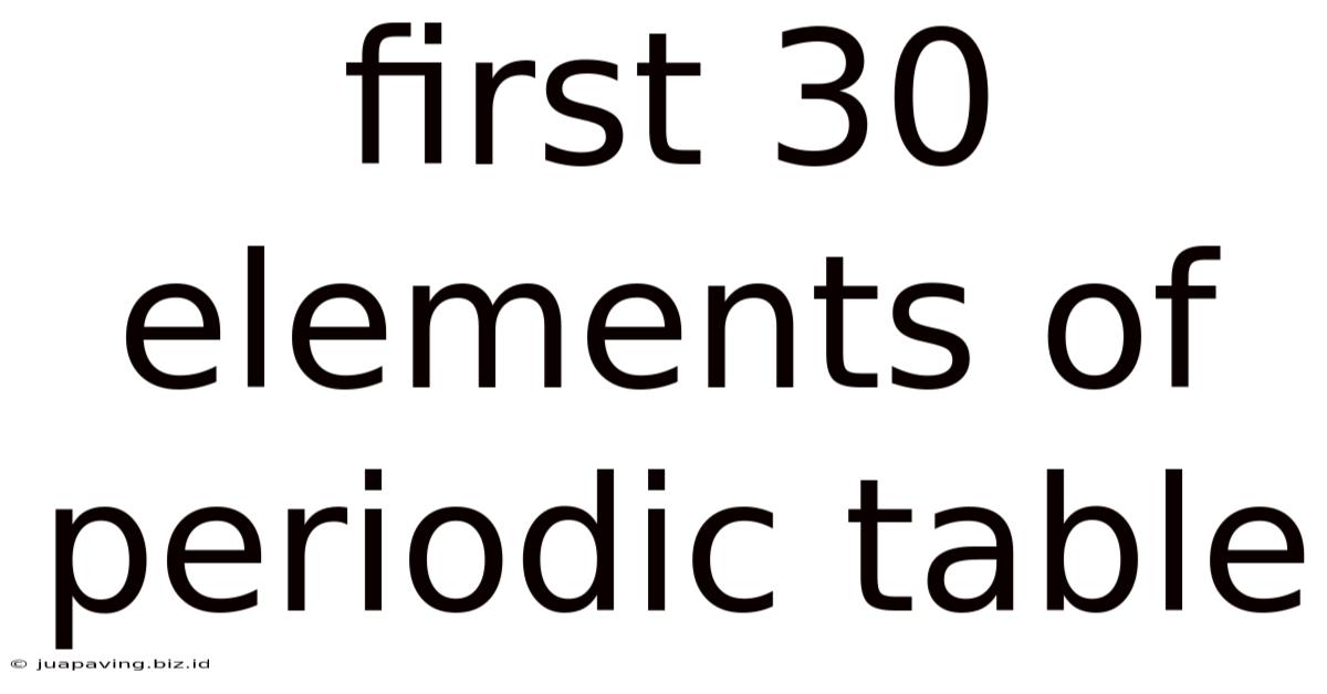 First 30 Elements Of Periodic Table