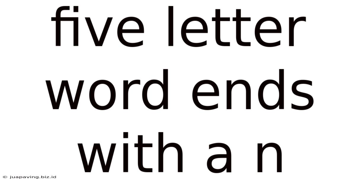 Five Letter Word Ends With A N