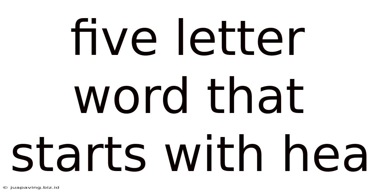 Five Letter Word That Starts With Hea