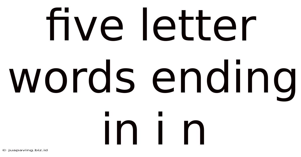 Five Letter Words Ending In I N
