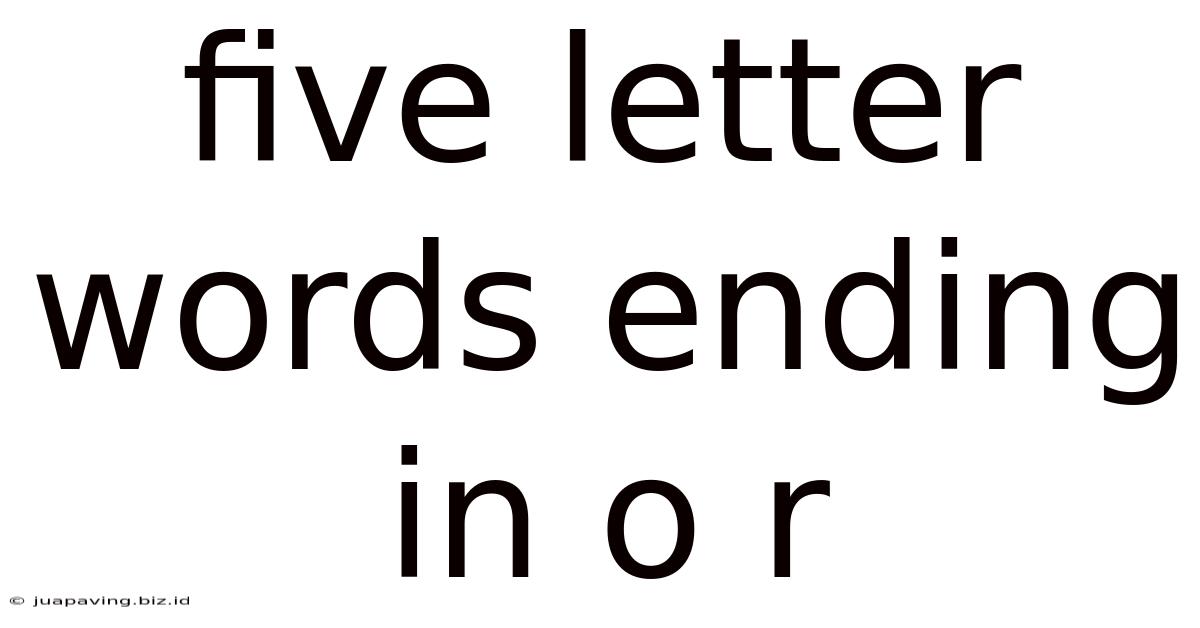 Five Letter Words Ending In O R