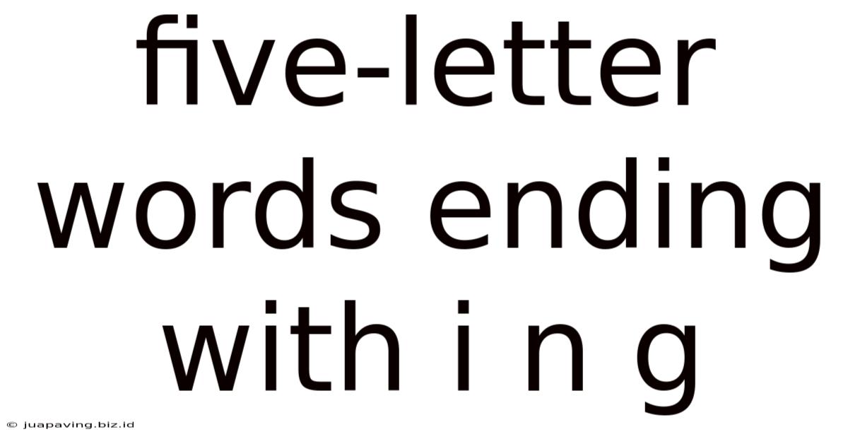 Five-letter Words Ending With I N G