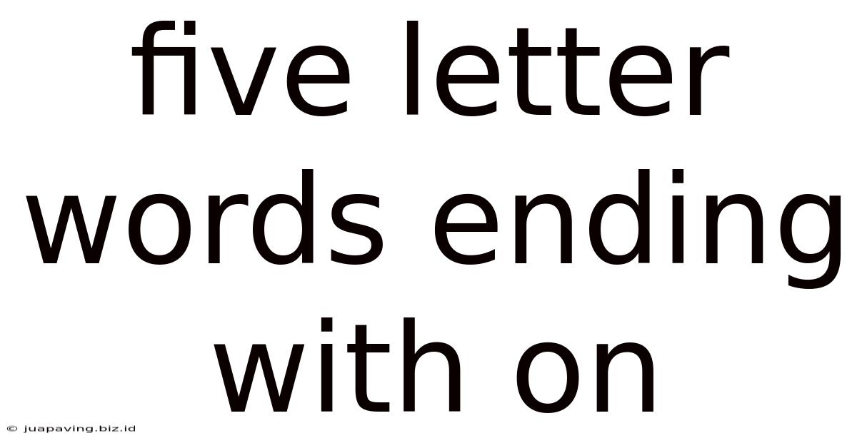 Five Letter Words Ending With On