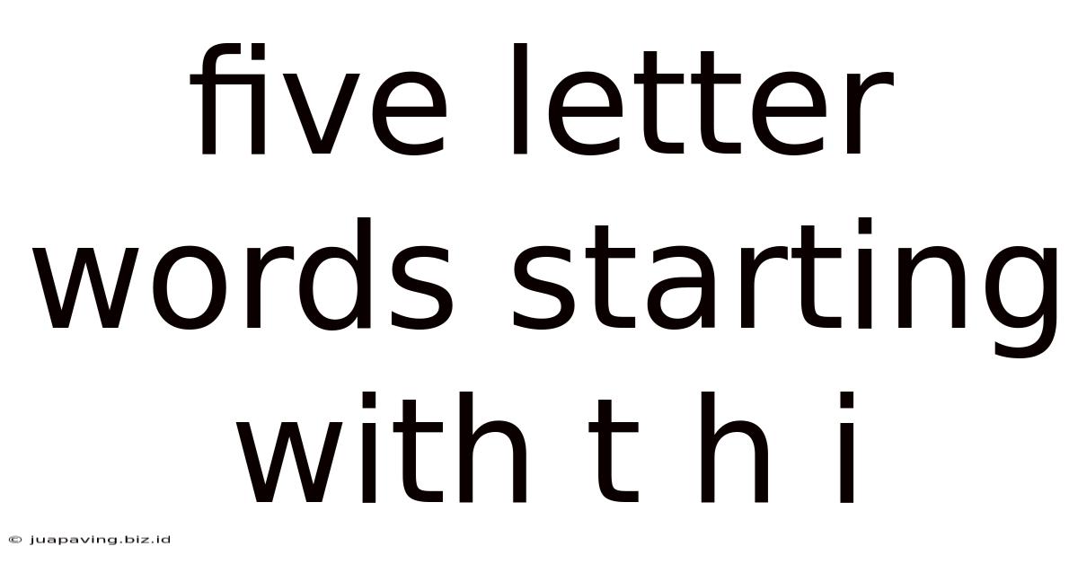 Five Letter Words Starting With T H I