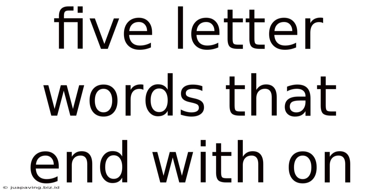 Five Letter Words That End With On