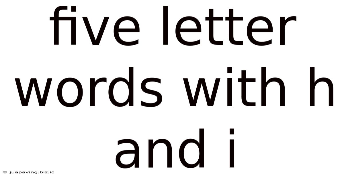 Five Letter Words With H And I