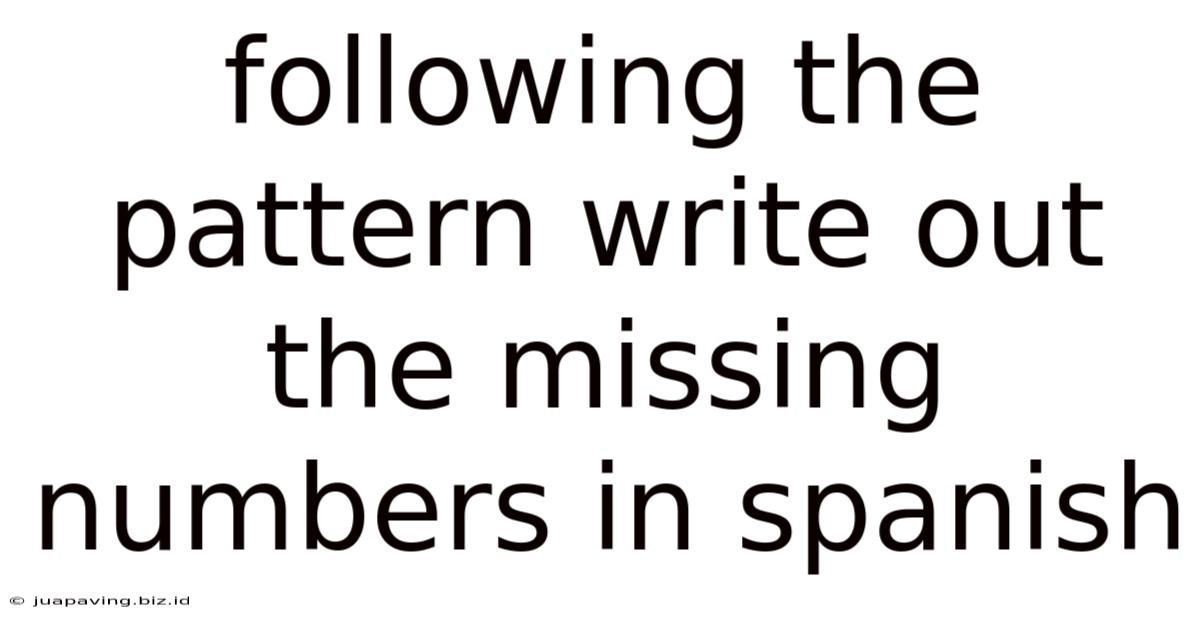 Following The Pattern Write Out The Missing Numbers In Spanish