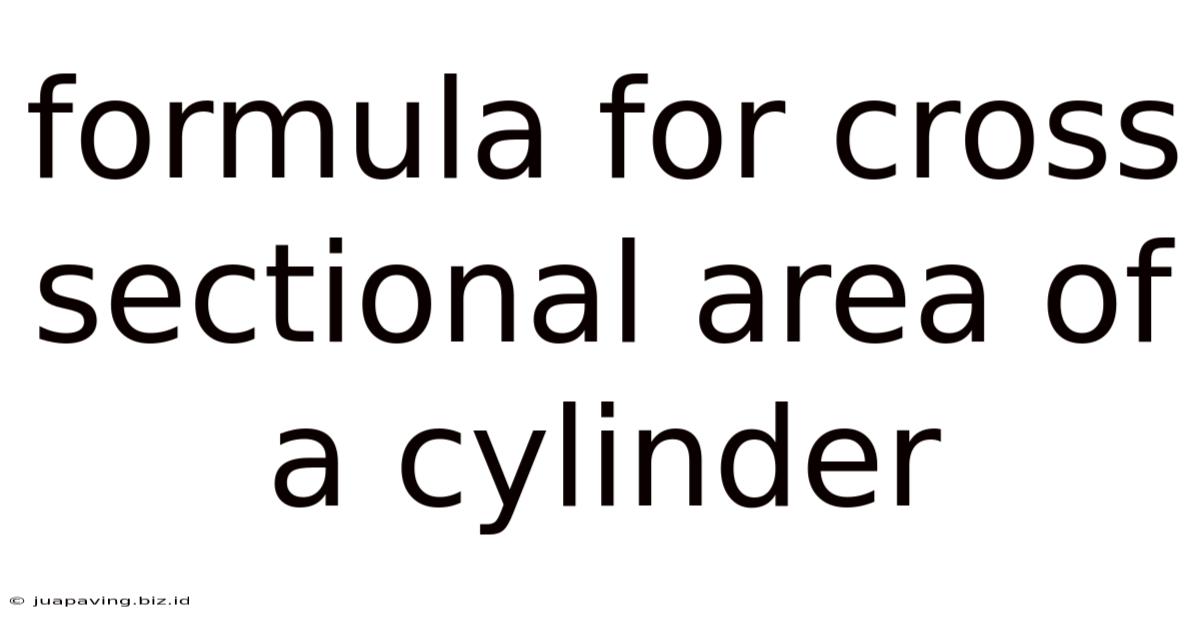 Formula For Cross Sectional Area Of A Cylinder