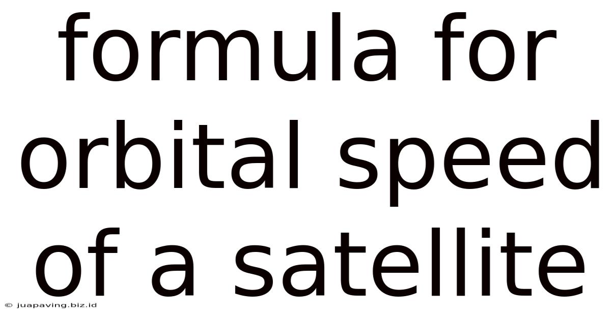 Formula For Orbital Speed Of A Satellite