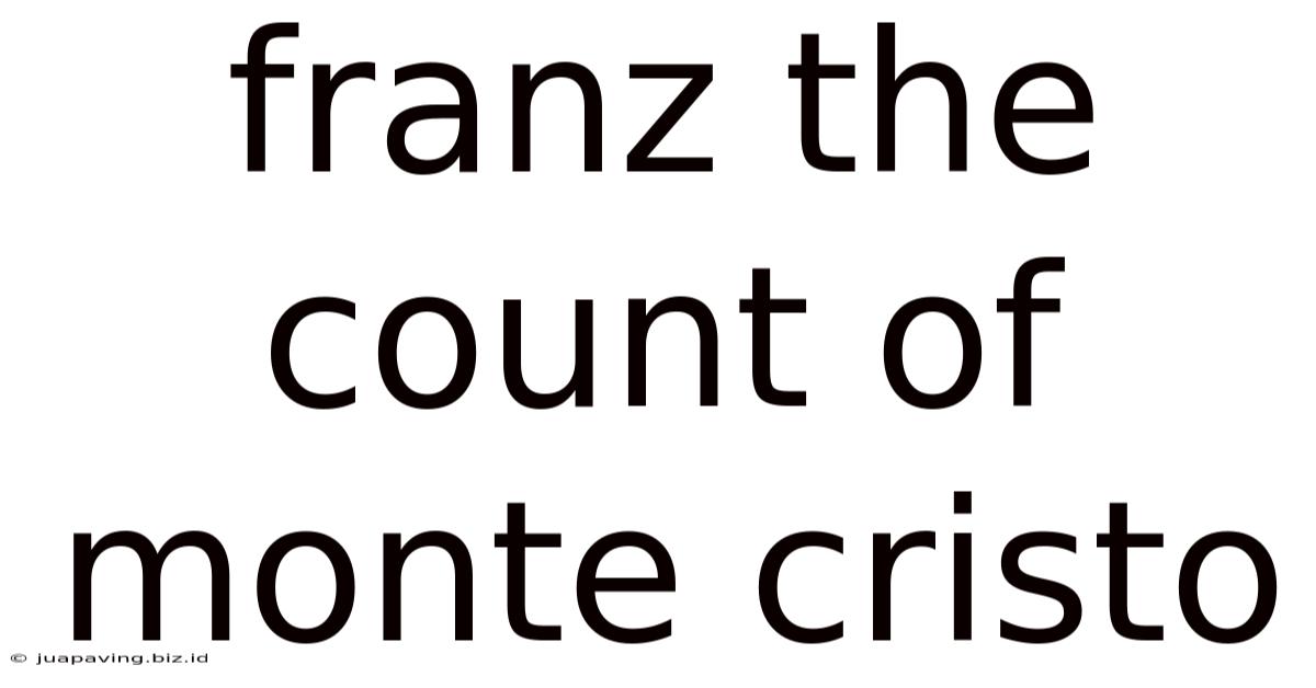 Franz The Count Of Monte Cristo
