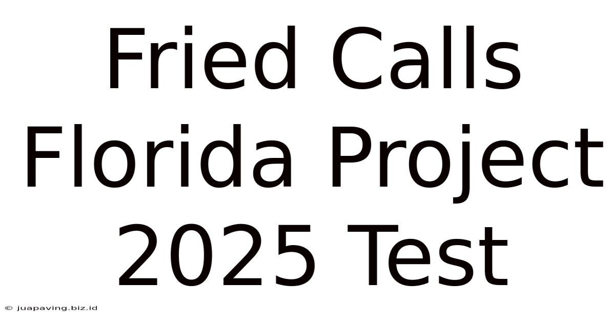 Fried Calls Florida Project 2025 Test