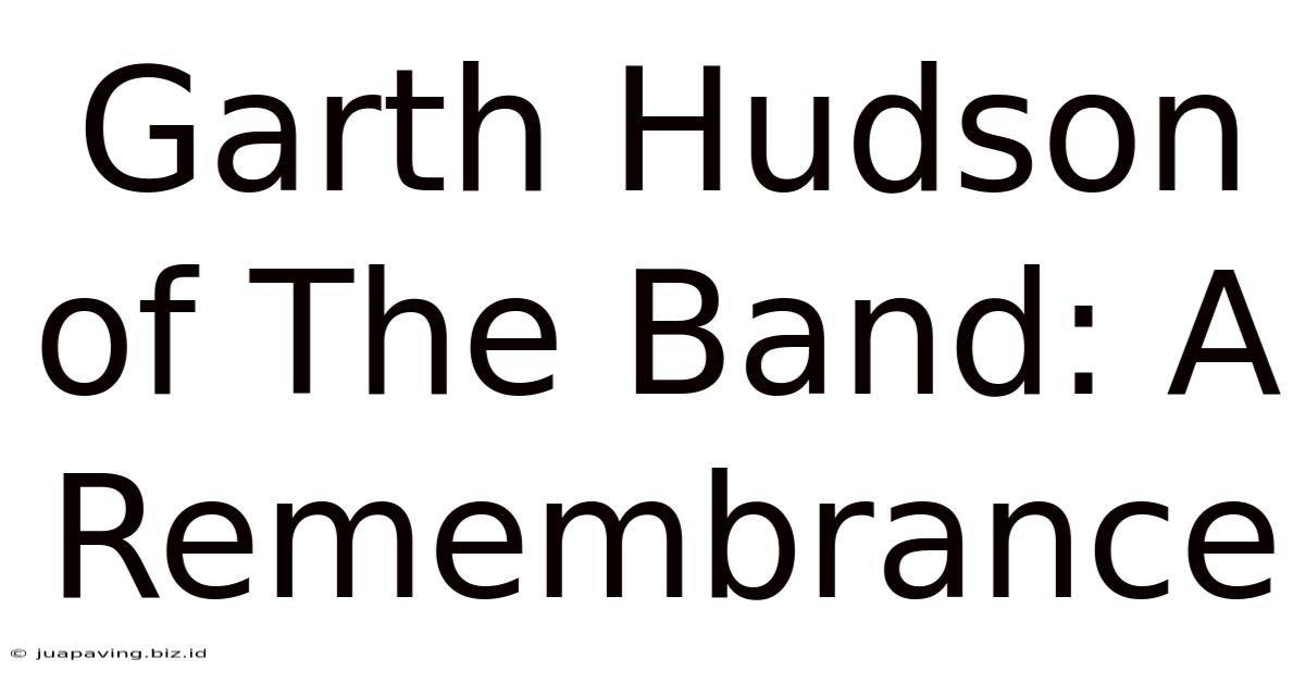 Garth Hudson Of The Band: A Remembrance