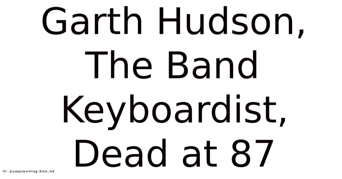 Garth Hudson, The Band Keyboardist, Dead At 87