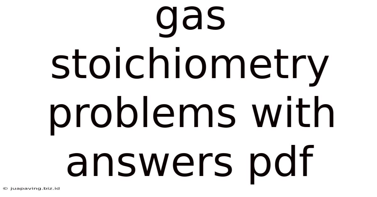 Gas Stoichiometry Problems With Answers Pdf