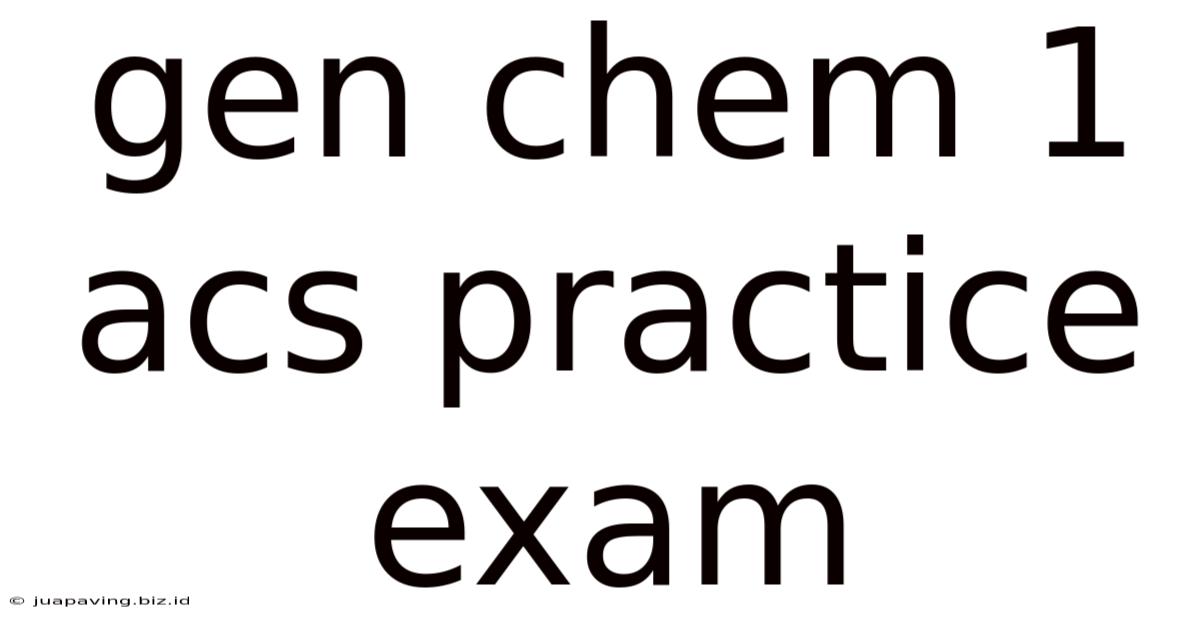 Gen Chem 1 Acs Practice Exam