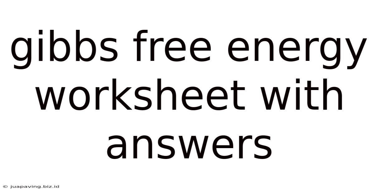Gibbs Free Energy Worksheet With Answers