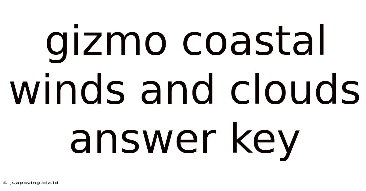 Gizmo Coastal Winds And Clouds Answer Key