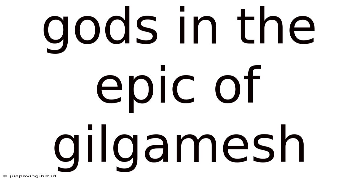 Gods In The Epic Of Gilgamesh