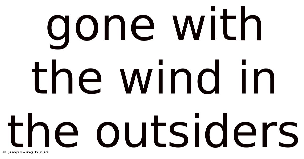 Gone With The Wind In The Outsiders