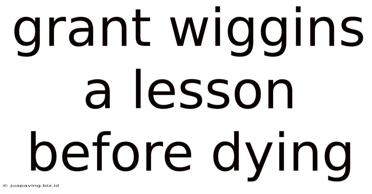 Grant Wiggins A Lesson Before Dying