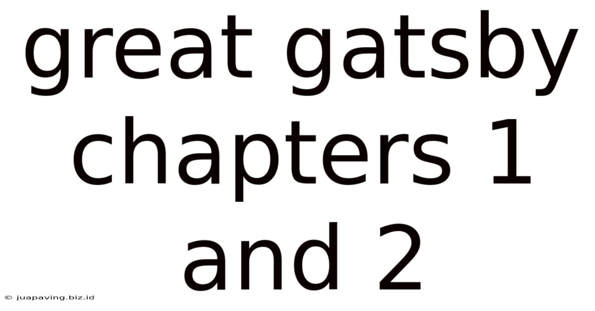 Great Gatsby Chapters 1 And 2