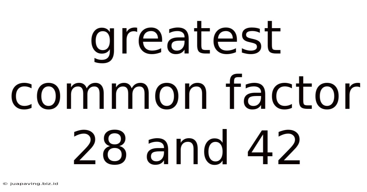 Greatest Common Factor 28 And 42