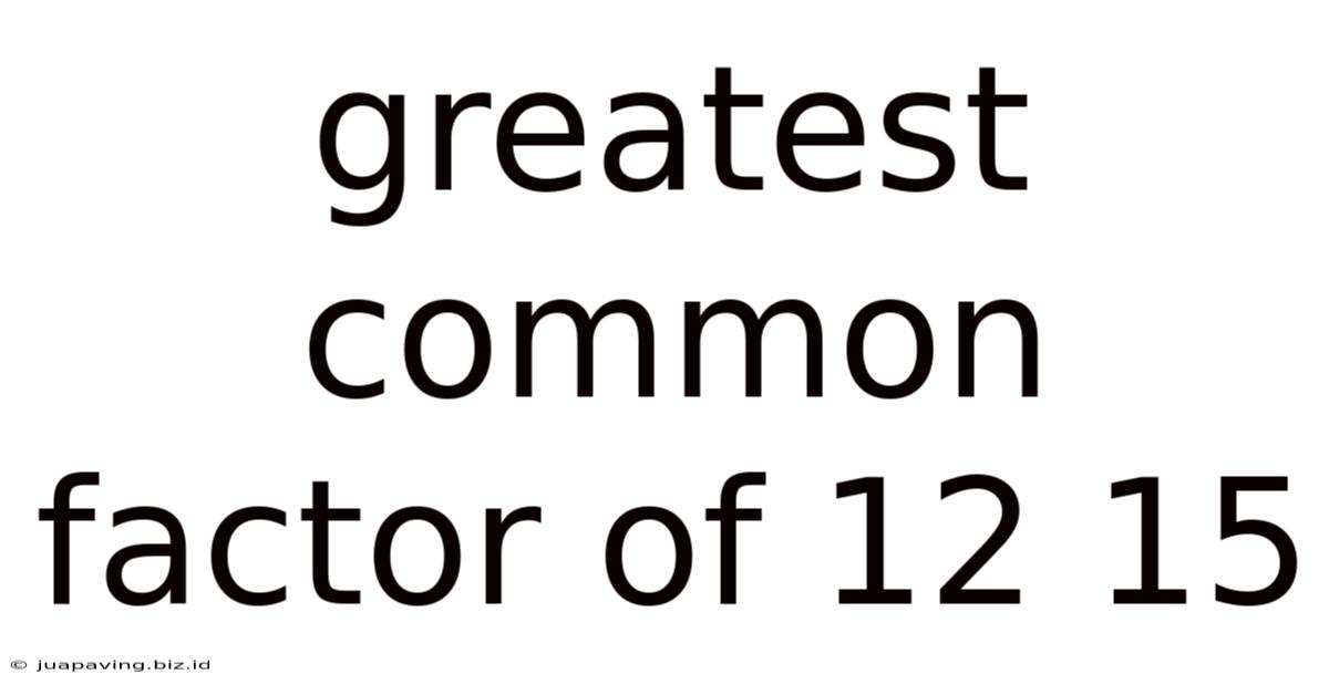 Greatest Common Factor Of 12 15