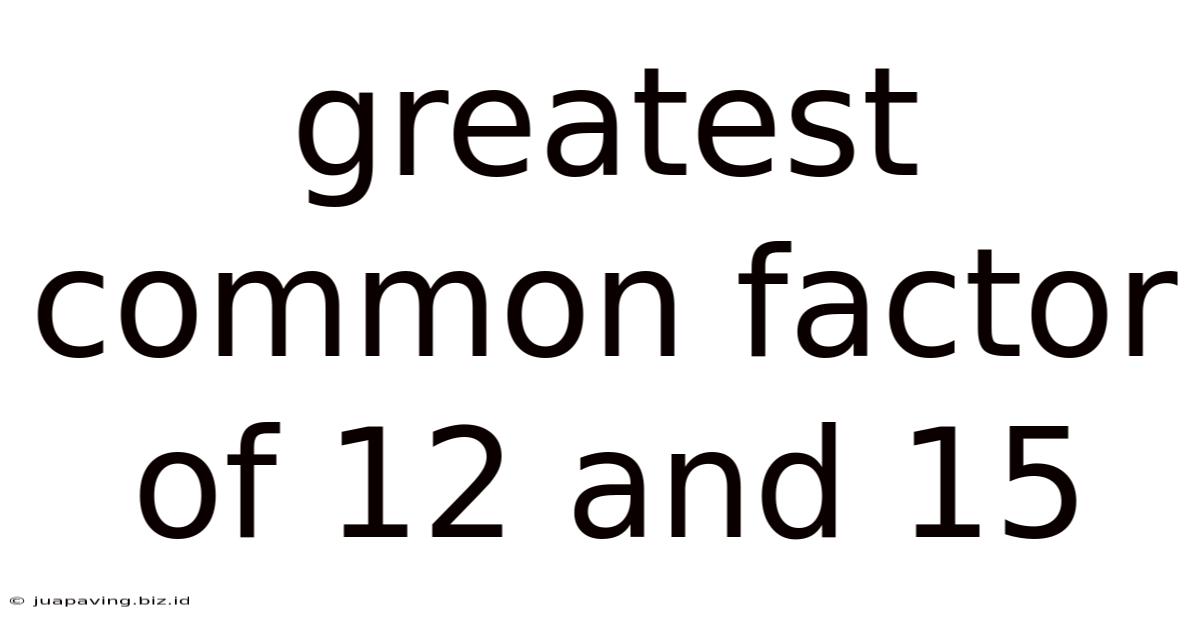 Greatest Common Factor Of 12 And 15
