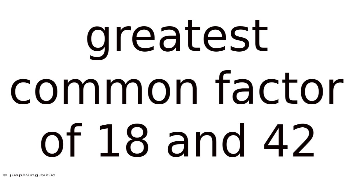 Greatest Common Factor Of 18 And 42
