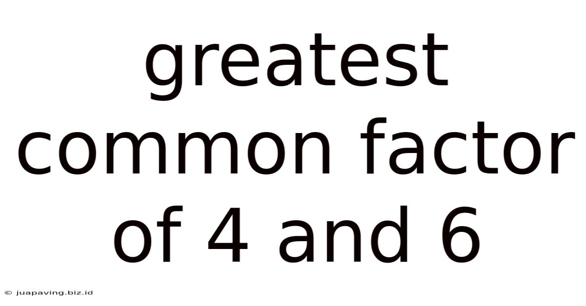 Greatest Common Factor Of 4 And 6