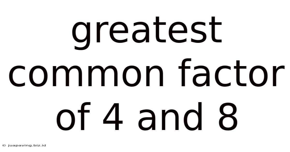 Greatest Common Factor Of 4 And 8