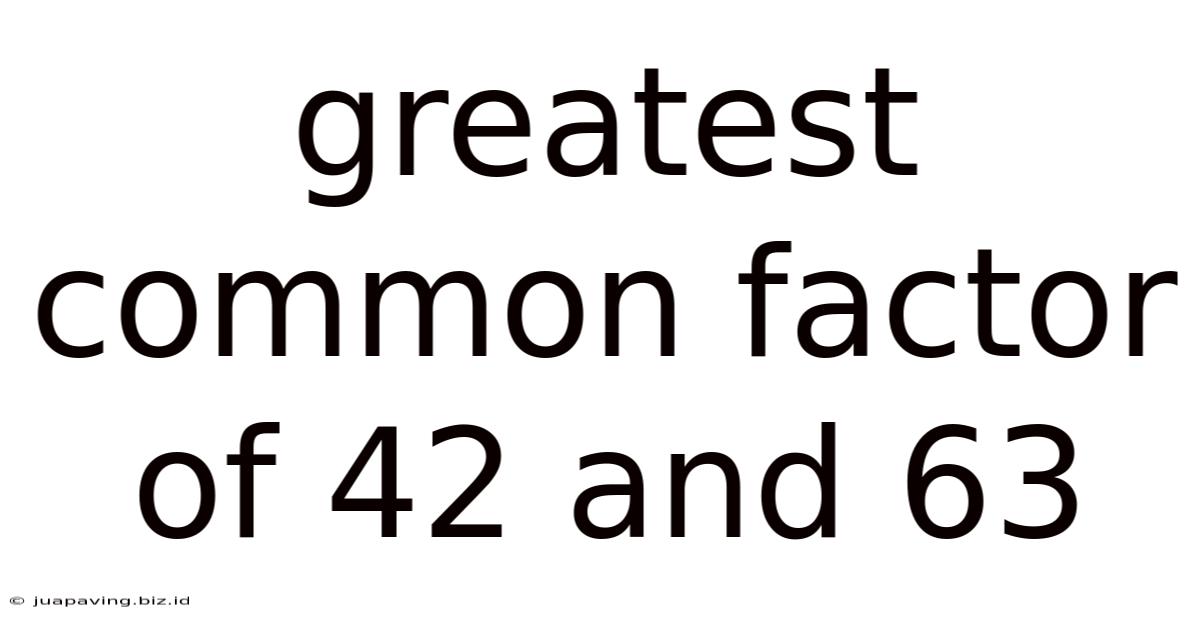 Greatest Common Factor Of 42 And 63
