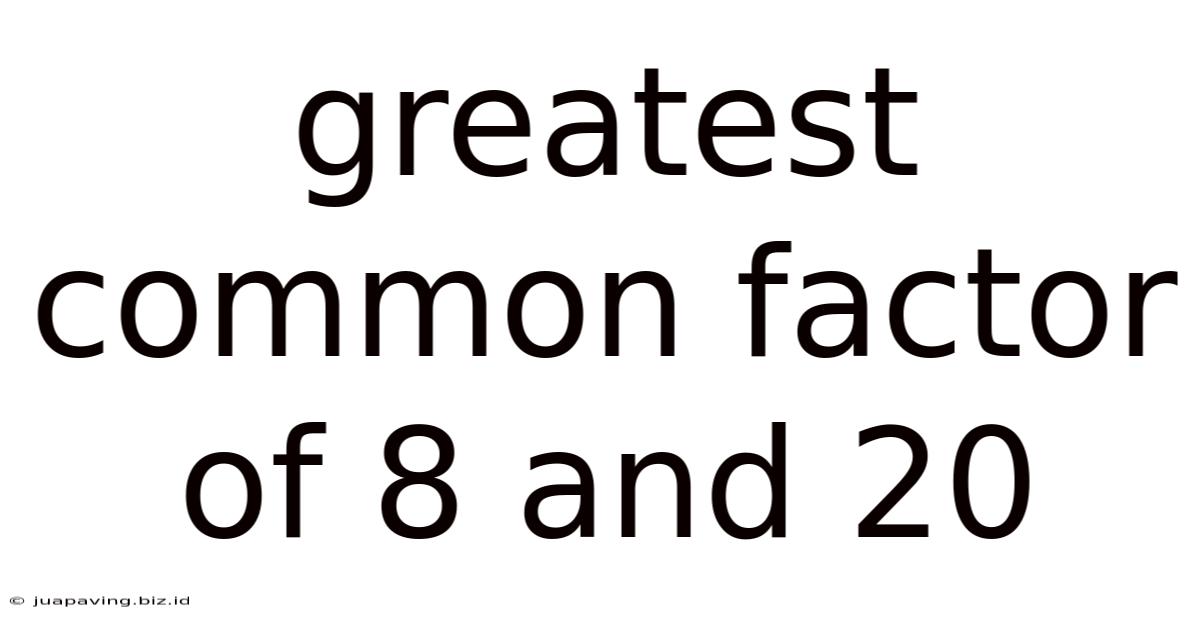 Greatest Common Factor Of 8 And 20