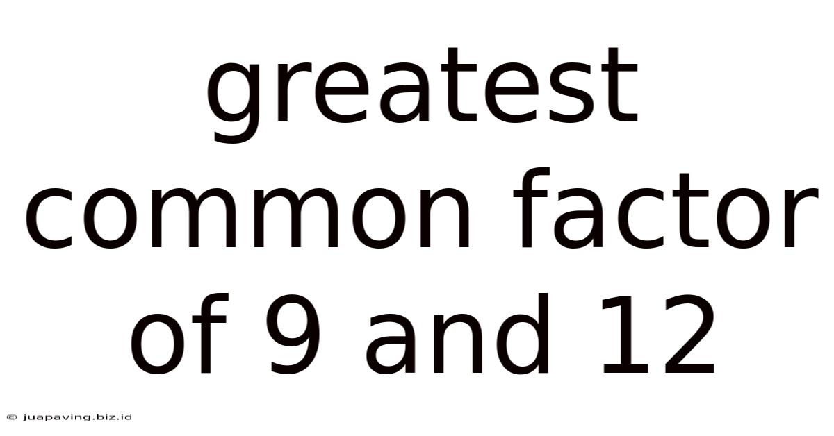 Greatest Common Factor Of 9 And 12